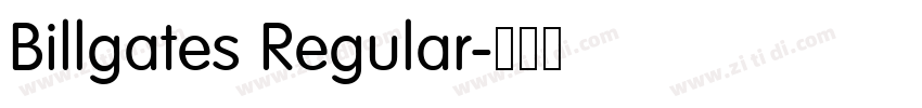Billgates Regular字体转换 Billgates Regular字体转换